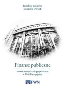 Okładka: Finanse publiczne. a nowe zarządzanie gospodarcze w Unii Europejskiej