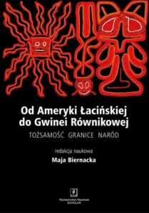 Okładka: Od Ameryki Łacińskiej do Gwinei Równikowej. Tożsamość, granice, naród