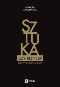 Okładka: Sztuka czy biznes?. Sekrety antykwariuszy