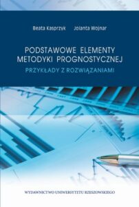 Okładka: Podstawowe elementy metodyki prognostycznej. Przykłady z rozwiązaniami