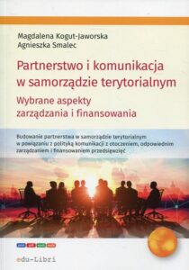 Okładka: Partnerstwo i komunikacja w samorządzie terytorialnym. Wybrane aspekty zarządzania i finansowania
