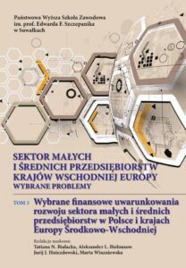 Okładka: Sektor małych i średnich przedsiębiorstw krajów wschodniej Europy: wybrane problemy. T. 3. Wybrane finansowe uwarunkowania rozwoju sektora małych i średnich przedsiębiorstw w Polsce i krajach Europy Środkowo-Wschodniej