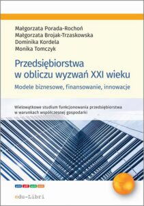 Okładka: Przedsiębiorstwa w obliczu wyzwań XXI wieku. Modele biznesowe, finansowanie, innowacje
