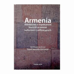 Okładka: Armenia dziedzictwo a współczesne kierunki przemian kulturowo-cywilizacyjnych