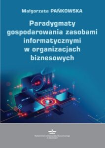 Okładka: Paradygmaty gospodarowania zasobami informatycznymi w organizacjach biznesowych
