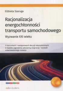 Okładka: Racjonalizacja energochłonności transportu samochodowego. Wyzwanie XXI wieku
