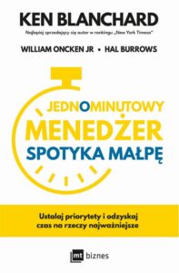 Okładka: Jednominutowy Menedżer spotyka małpę. Ustalaj priorytety i odzyskaj czas na rzeczy najważniejsze