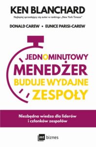 Okładka: Jednominutowy Menedżer buduje wydajne zespoły. Niezbędna wiedza dla liderów i członków zespołów