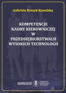 Okładka: Kompetencje kadry kierowniczej w przedsiębiorstwach wysokich technologii