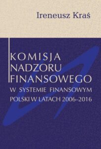 Okładka: Komisja Nadzoru Finansowego w systemie finansowym Polski w latach 2006-2016