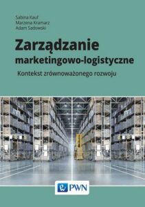 Okładka: Zarządzanie marketingowo-logistyczne. Kontekst zrównoważonego rozwoju