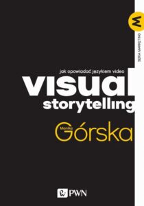 Okładka: Visual Storytelling. Jak opowiadać językiem video