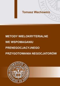 Okładka: Metody wielokryterialne we wspomaganiu prenegocjacyjnego przygotowania negocjatorów