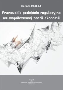 Okładka: Francuskie podejście regulacyjne we współczesnej teorii ekonomii