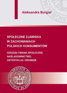 Okładka: Społeczne zjawiska w zachowaniach polskich konsumentów. Oddziaływania społeczne, naśladownictwo, ostentacja i snobizm