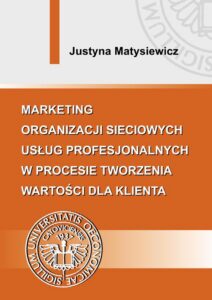Okładka: Marketing organizacji sieciowych usług profesjonalnych w procesie tworzenia wartości dla klienta