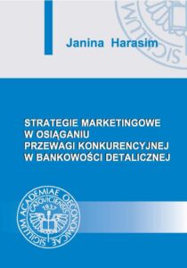 Okładka: Strategie marketingowe w osiąganiu przewagi konkurencyjnej w bankowości detalicznej