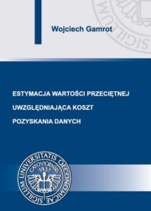 Okładka: Estymacja wartości przeciętnej uwzględniająca koszt pozyskania danych