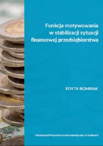 Okładka: Funkcja motywowania w stabilizacji sytuacji finansowej przedsiębiorstwa
