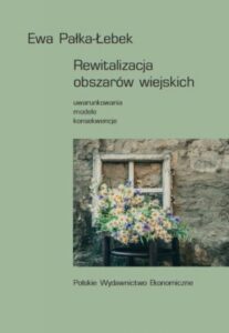 Okładka: Rewitalizacja obszarów wiejskich. Uwarunkowania, modele, konsekwencje