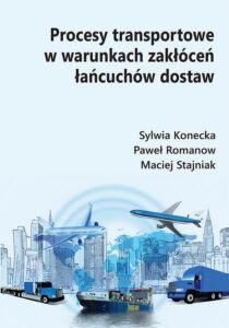 Okładka: Procesy transportowe w warunkach zakłóceń łańcuchów dostaw