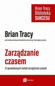 Okładka: Zarządzanie czasem. 21 sprawdzonych metod zarządzania czasem