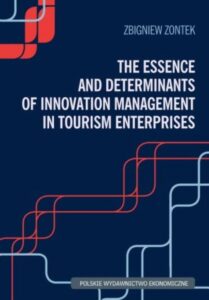 Okładka: The Essence and Determinants of Innovation Management in Tourism Enterpris