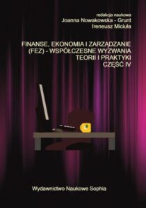 Okładka: FINANSE, EKONOMIA I ZARZĄDZANIE (FEZ) – WSPÓŁCZESNE WYZWANIA TEORII I PRAKTYKI. CZĘŚĆ IV