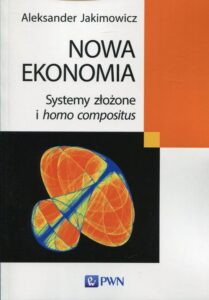 Okładka: Nowa ekonomia. Systemy złożone i homo compositus