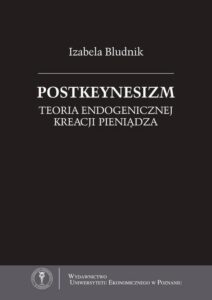 Okładka: Postkeynesizm. Teoria endogenicznej kreacji pieniądza