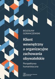 Okładka: Klient wewnętrzny a organizacyjne zachowania obywatelskie. Perspektywa humanistyczna