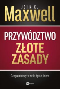 Okładka: Przywództwo. Złote zasady. Czego nauczyło mnie życie lidera