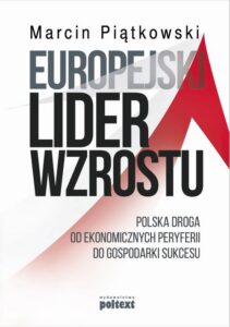 Okładka: Europejski lider wzrostu. Polska droga od ekonomicznych peryferii do gospodarki sukcesu