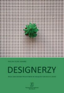 Okładka: Designerzy. Rola zawodowa projektanta w oglądzie socjologicznym