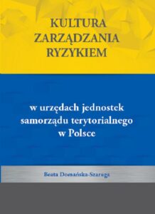 Okładka: Kultura zarządzania ryzykiem w urzędach jednostek samorządu terytorialnego w Polsce