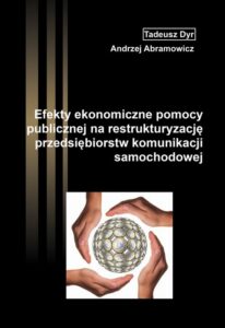 Okładka: Efekty ekonomiczne pomocy publicznej na restrukturyzację przedsiębiorstw komunikacji samochodowej