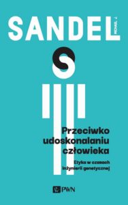 Okładka: Przeciwko udoskonalaniu człowieka. Etyka w czasach inżynierii genetycznej