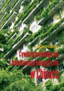 Okładka: Cywilizacja ekologiczna i transformacja energetyczna w Chinach