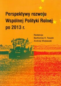 Okładka: Perspektywy rozwoju Wspólnej Polityki Rolnej po 2013 r