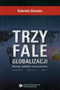 Okładka: Trzy fale globalizacji. Rozwój, nadzieje i rozczarowania