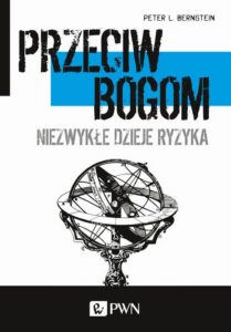 Okładka: Przeciw bogom. Niezwykłe dzieje ryzyka