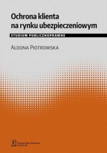 Okładka: Ochrona klienta na rynku ubezpieczeniowym. Studium publicznoprawne
