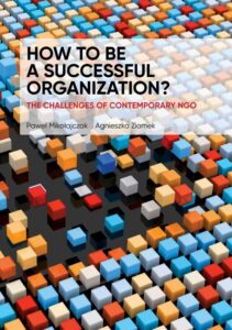 Okładka: HOW TO BE A SUCCESSFUL ORGANIZATION? THE CHALLENGES OF CONTEMPORARY NGO
