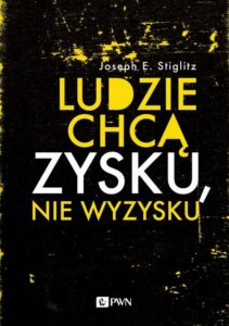 Okładka: Ludzie chcą zysku, nie wyzysku. Postępowy kapitalizm na czasy niezadowolenia