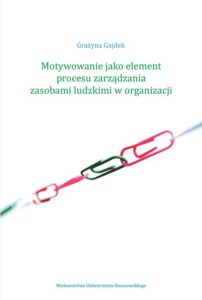 Okładka: Motywowanie jako element procesu zarządzania zasobami ludzkimi w organizacji