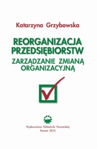 Okładka: Reorganizacja przedsiębiorstw. Zarządzanie zmianą organizacyjną