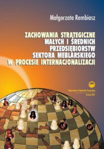 Okładka: Zachowania strategiczne małych i średnich przedsiębiorstw sektora meblarskiego w procesie internacjonalizacji
