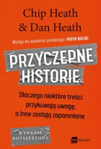 Okładka: Przyczepne historie. Dlaczego niektóre treści przykuwają uwagę, a inne zostają zapomniane