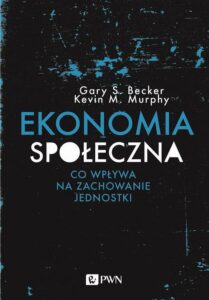 Okładka: EKONOMIA SPOŁECZNA. Co wpływa na zachowanie jednostki