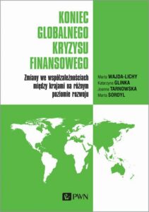 Okładka: Koniec globalnego kryzysu finansowego. Zmiany we współzależnościach między krajami na różnym poziomie rozwoju